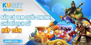 Bắn Cá Tam Quốc Online - Chủ Đề Săn Cá Lịch Sử Hot Nhất 2024