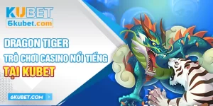 Dragon Tiger - Những Review Chi Tiết Mới Nhất 2024