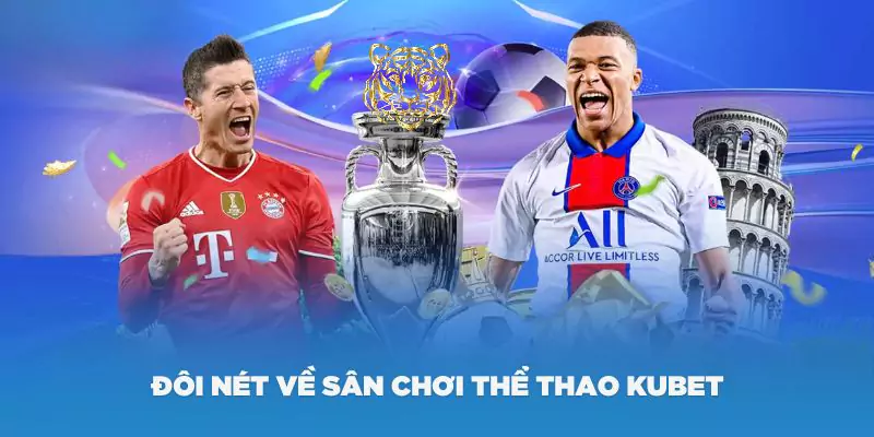 Giới thiệu về cá cược thể thao KUBET