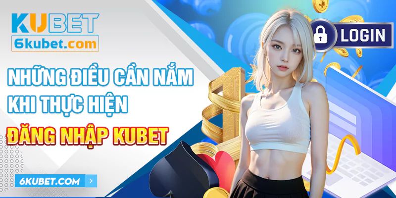 Chú ý bảo mật thông tin đăng nhập KUBET